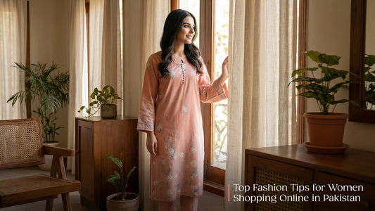 Top Fashion Tips for Women Shopping Online in Pakistan